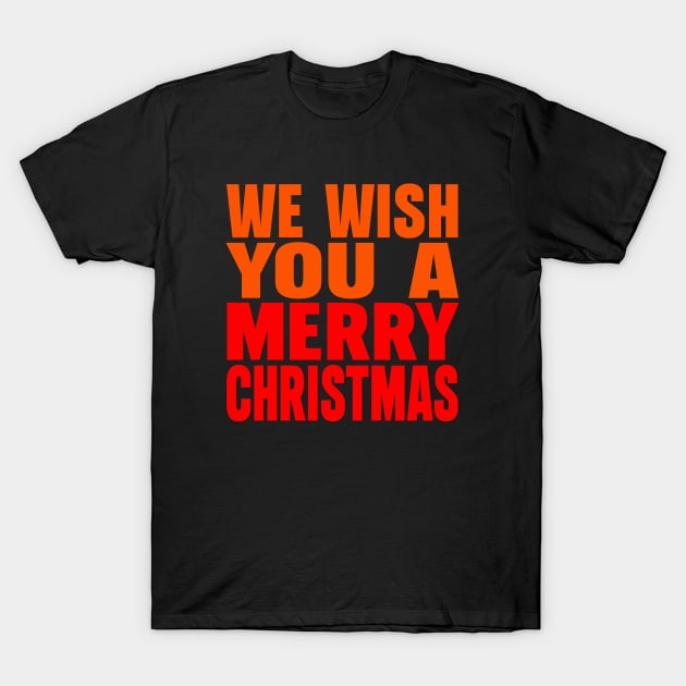 We wish you a Merry Christmas T-Shirt by Evergreen Tee